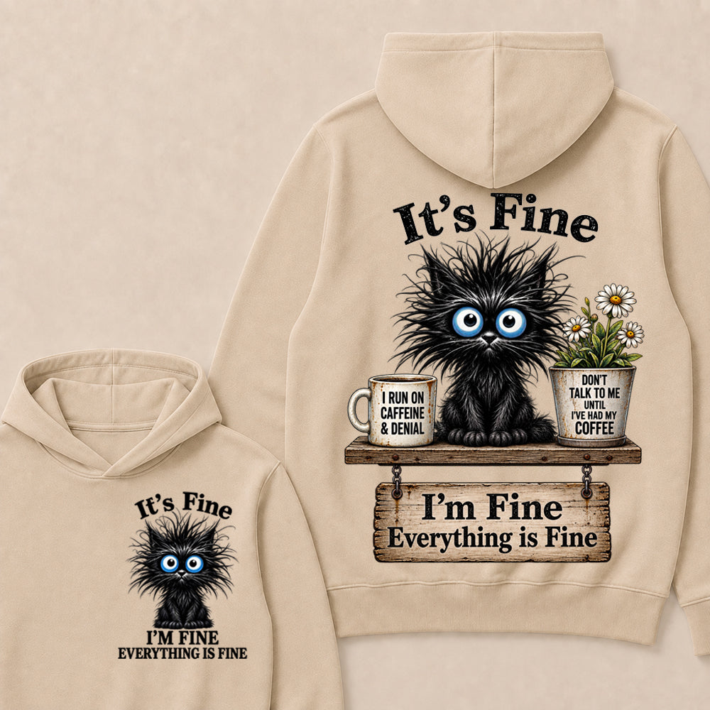 "It's Fine, I'm Fine, Everything Is Fine" Black Cat Hoodie | Caffeine & Denial Hoodie