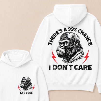 There's A 99% Chance I Don't Care Custom Est.Year Hoodie