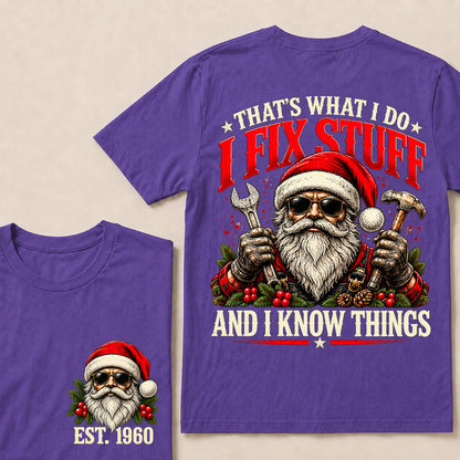 That’s What I Do I Fix Stuff and I Know Things – Custom EST.Year Santa Mechanic & Tools Christmas T-Shirt