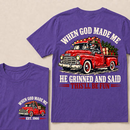 When God Made Me He Grinned and Said This’ll Be Fun – Custom EST.Year Vintage Christmas Red Truck & Skull T-Shirt