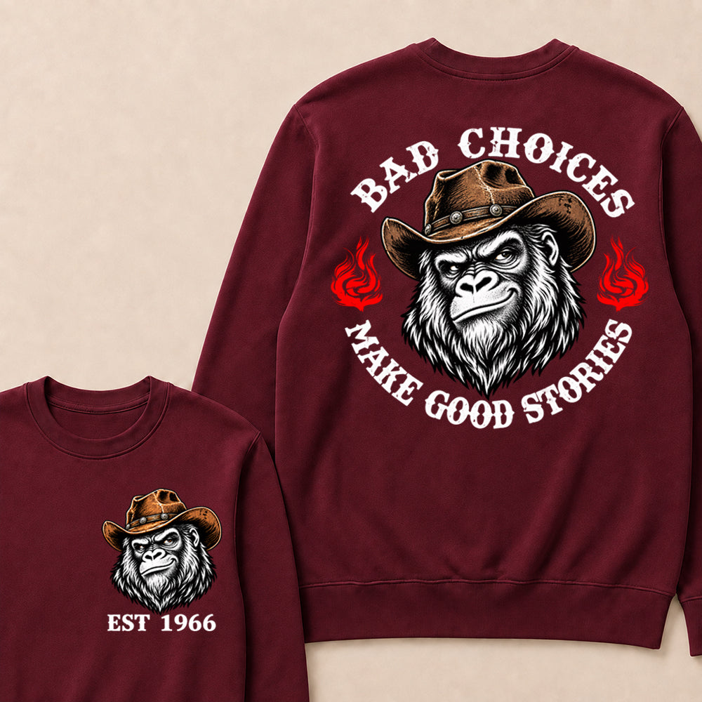 Bad Choices Make Good Stories – Custom EST.Year Cowboy Gorilla Graphic Sweatshirt