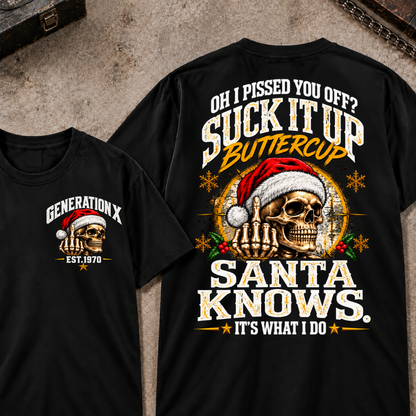Oh I Pissed You Off? Suck It Up Buttercup Santa Knows. It’s What I Do EST.Year Christmas Skull Santa Graphic T Shirt