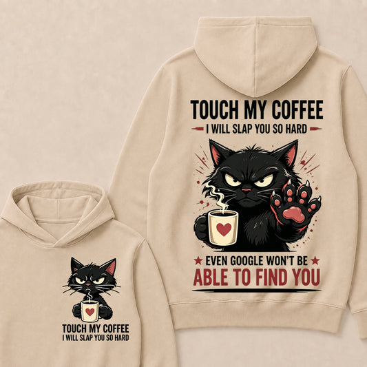 Touch My Coffee I Will Slap You So Hard™ Funny Cat Coffee Hoodie For Women – Cute Black Cat Lover Graphic Hoodie