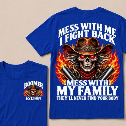 Mess With Me I Fight Back Custom Year Boomer EST.Year Cowboy Skull T-Shirt