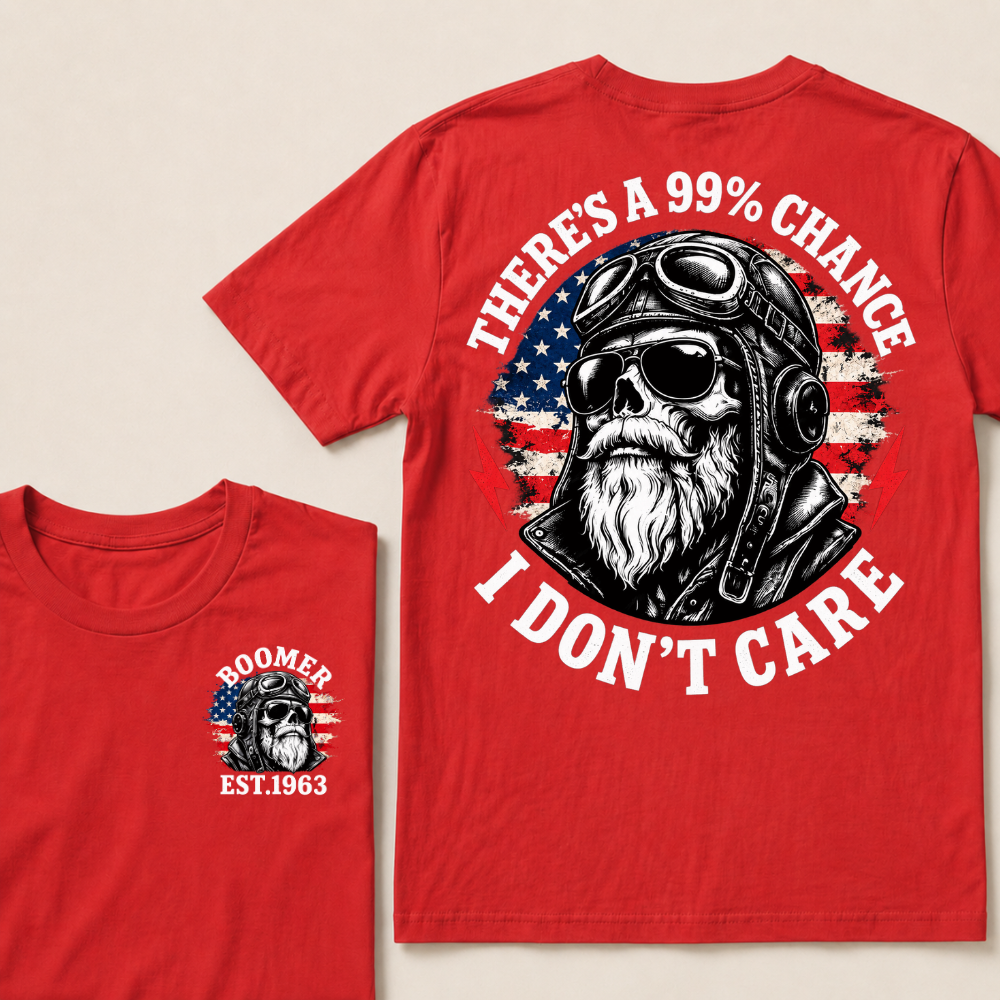 PThere's A 99% Chance I Don't Care Biker Skull Custom Year American Vintage T-shirt