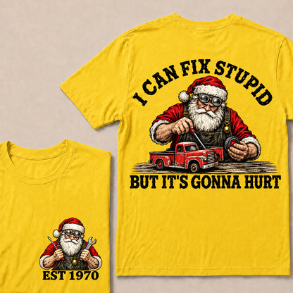 I Can Fix Stupid But It’s Gonna Hurt – Custom EST. Year Santa Mechanic & Vintage Truck Christmas T-Shirt