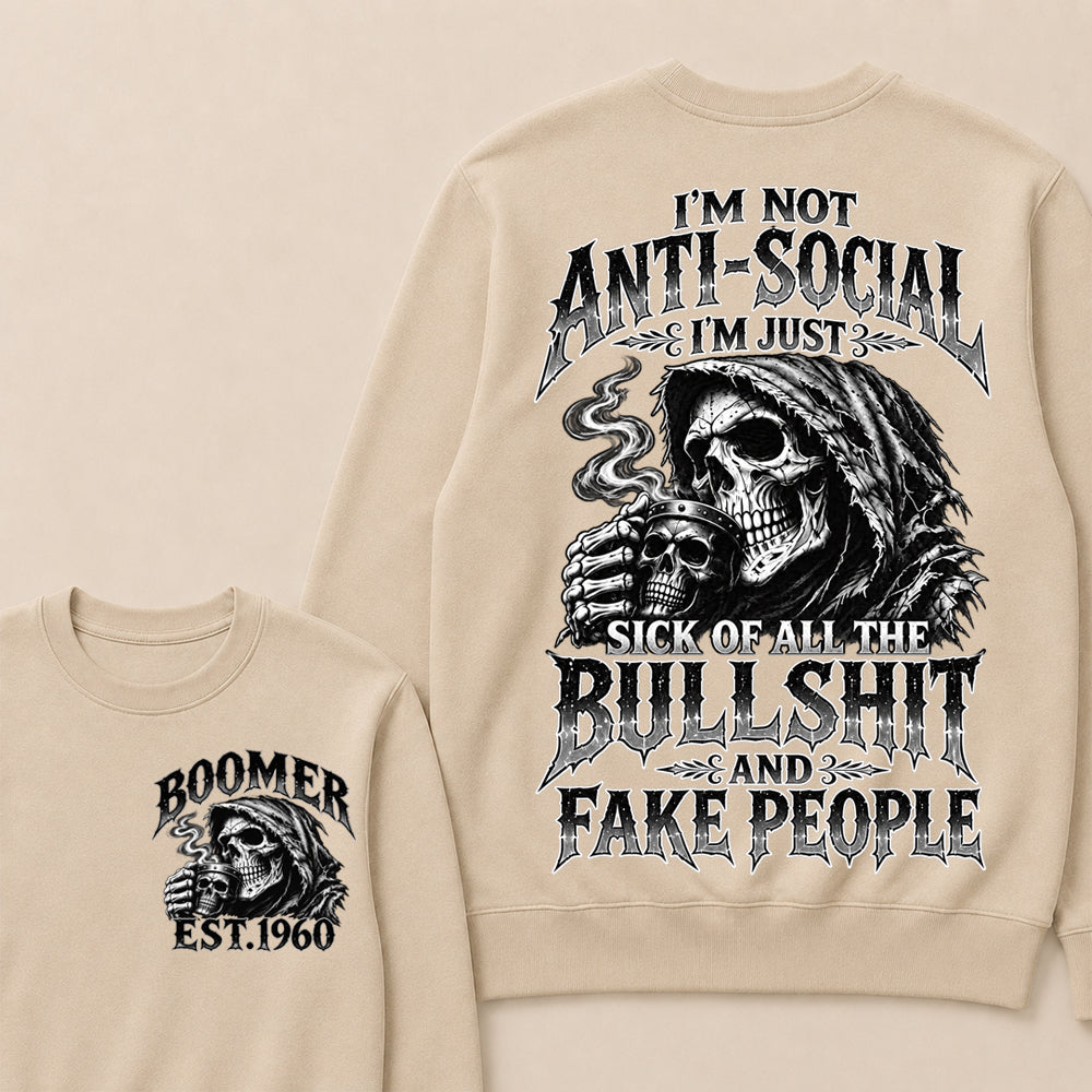 Custom EST.Year I'm Not Anti-Social I'm Just Sick Of All The Bullshit And Fake People – Boomer Vintage Skull Graphic Sweatshirt