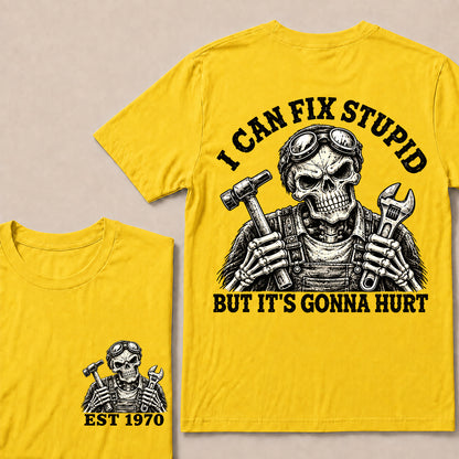 I Can Fix Stupid But It’s Gonna Hurt – Custom EST.Year Mechanic Skull Graphic T-Shirt