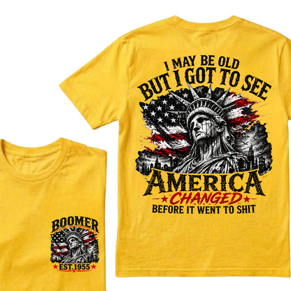 Custom Year "I MAY BE OLD BUT I GOT TO SEE AMERICA" Full Collection T-Shirt