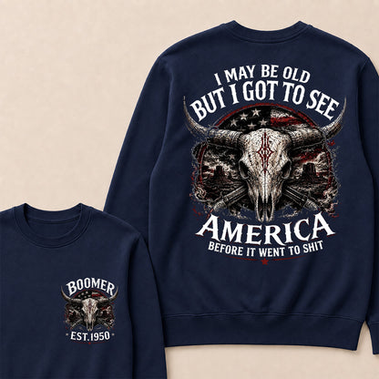 Custom Year "I MAY BE OLD BUT I GOT TO SEE AMERICA" Full Collection Sweatshirt