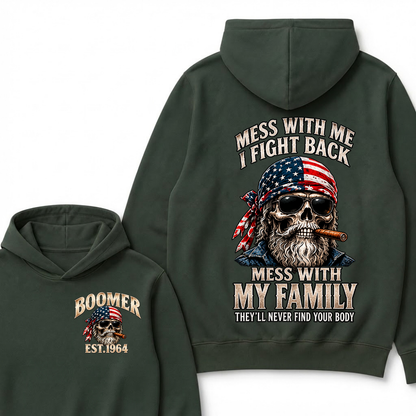 Mess With Me I Fight Back Mess With My Family They’ll Never Find Your Body Boomer Est. Year Hoodie