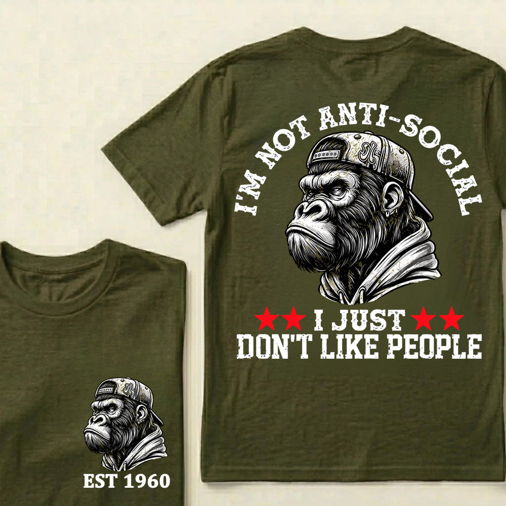 I'm Not Anti-Social I Just Don't Like People Custom Est.Year T-Shirt