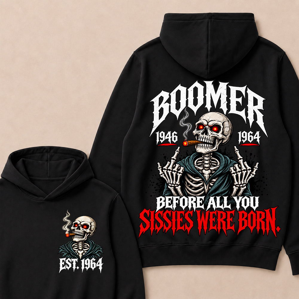 Boomer 1946-1964 Before All You Sissies Were Born Hoodie