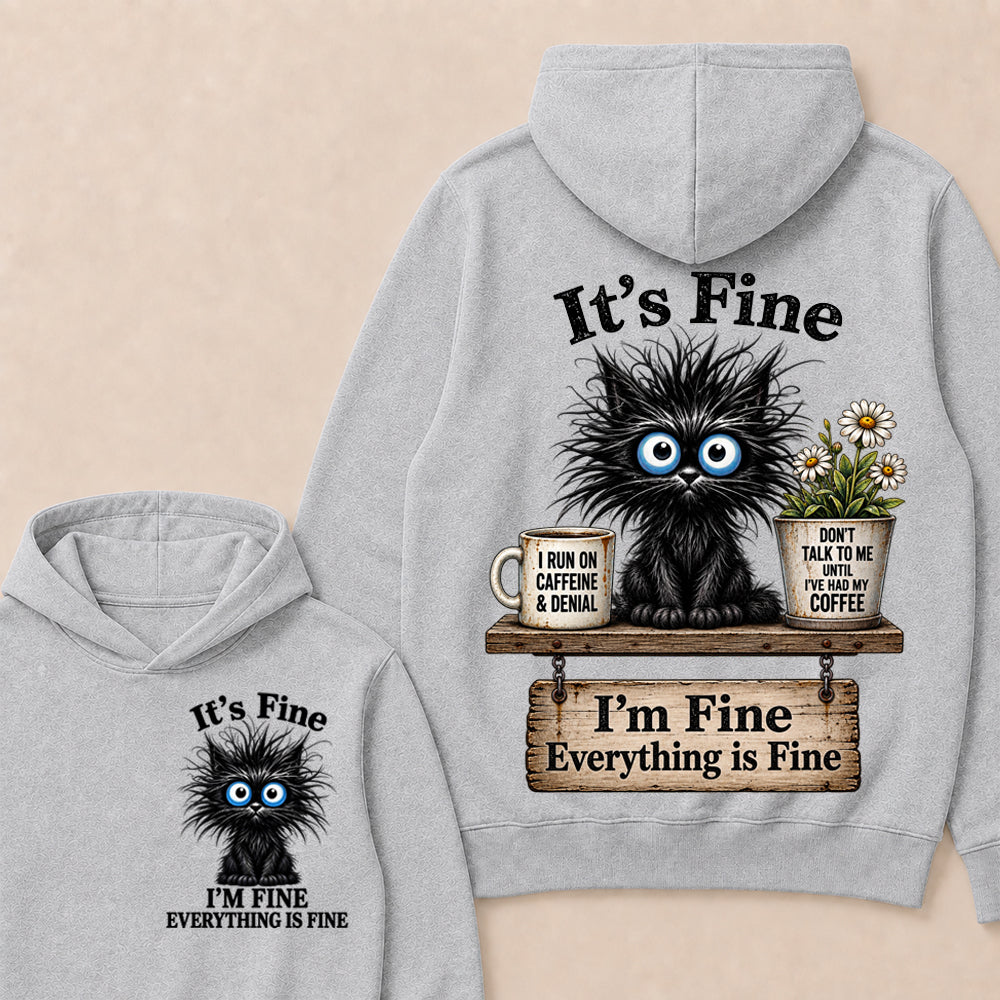 "It's Fine, I'm Fine, Everything Is Fine" Black Cat Hoodie | Caffeine & Denial Hoodie