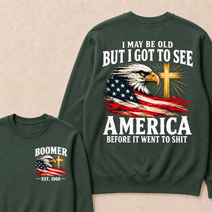 Boomer I May Be Old But I Got To See America Vintage Eagle USA Flag Sweatshirt