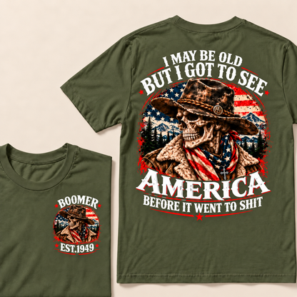 I May Be Old But I Got to See America Before It Went to Shit – Boomer Custom EST. Year Cowboy Skull T-Shirt