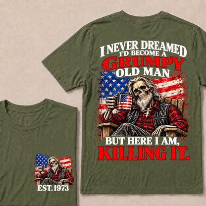 I Never Dreamed I’d Become a Grumpy Old Man But Here I Am Killing It – Custom EST.Year Patriotic Bearded Skull T-Shirt