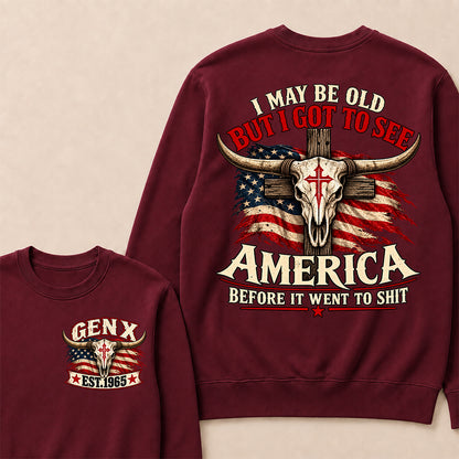 Custom Year "I MAY BE OLD BUT I GOT TO SEE AMERICA" Sweatshirt