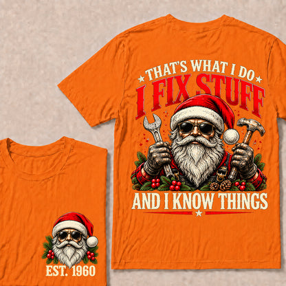 That’s What I Do I Fix Stuff and I Know Things – Custom EST.Year Santa Mechanic & Tools Christmas T-Shirt