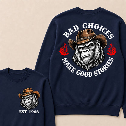 Bad Choices Make Good Stories – Custom EST.Year Cowboy Gorilla Graphic Sweatshirt