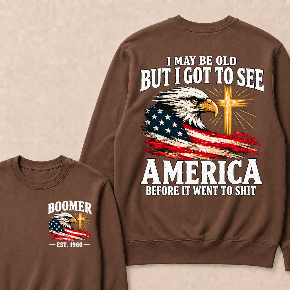 Boomer I May Be Old But I Got To See America Vintage Eagle USA Flag Sweatshirt