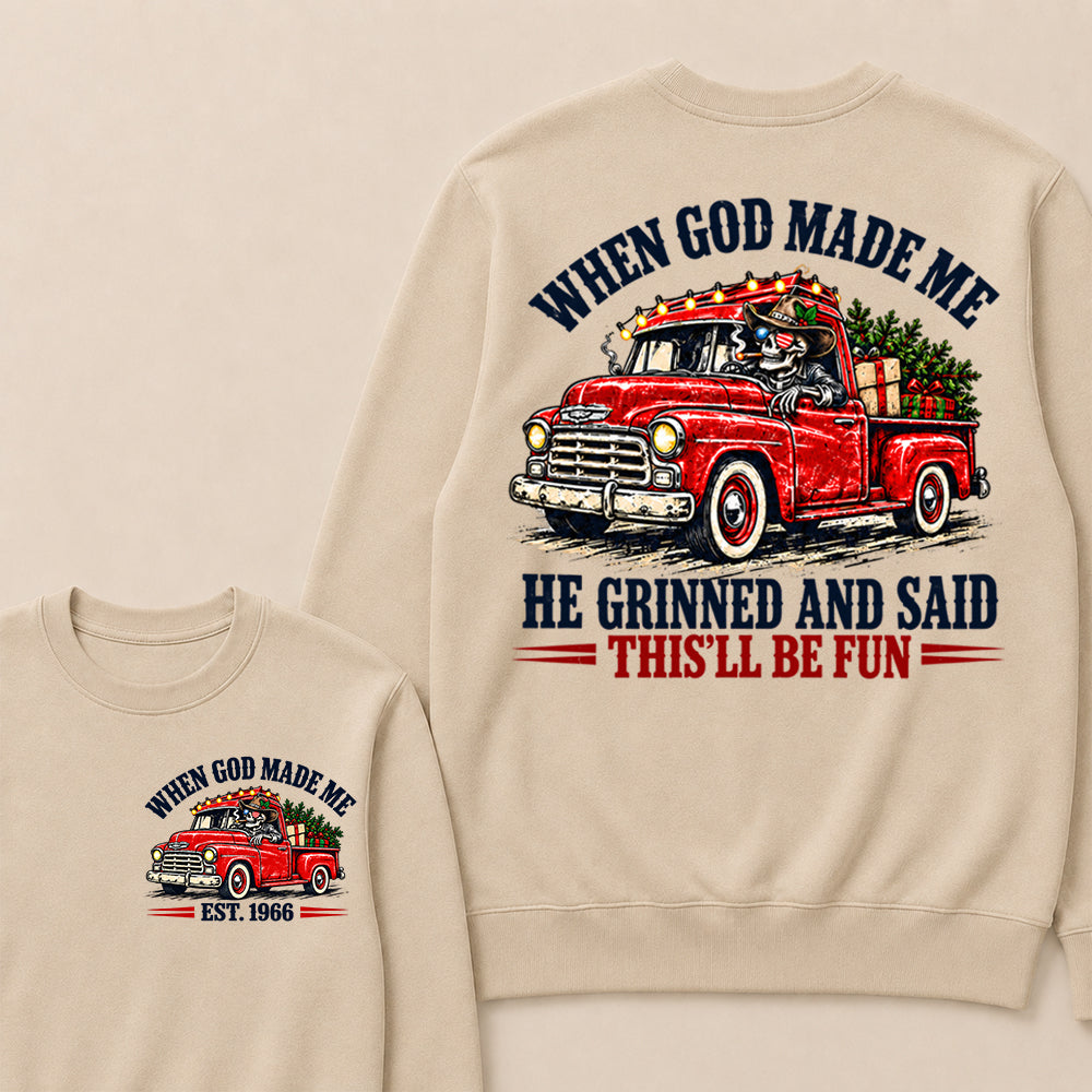 When God Made Me He Grinned and Said This’ll Be Fun – Custom EST.Year Vintage Christmas Red Truck & Skull Sweatshirt