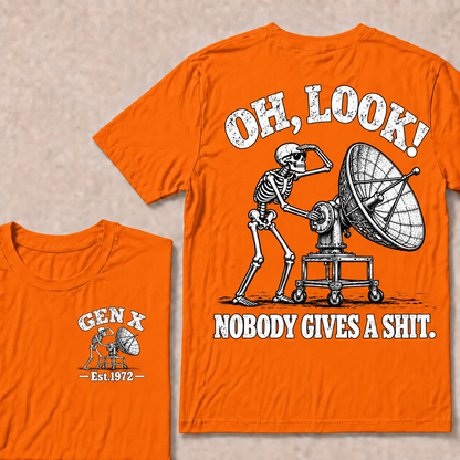 Oh Look! Nobody Gives a Shit – Gen X Custom EST. Year Skeleton & Satellite Dish T-Shirt