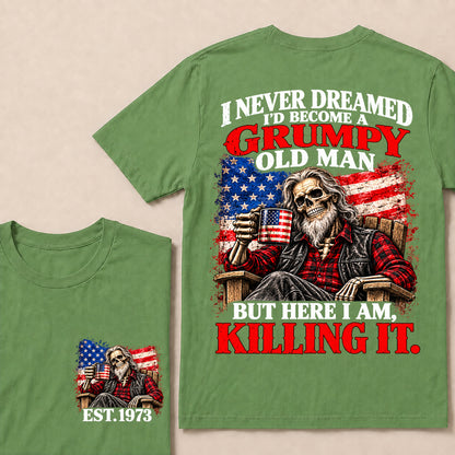 I Never Dreamed I’d Become a Grumpy Old Man But Here I Am Killing It – Custom EST.Year Patriotic Bearded Skull T-Shirt