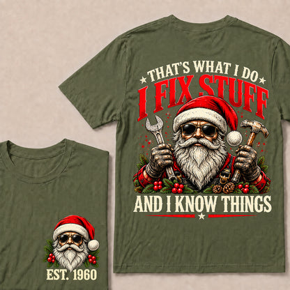 That’s What I Do I Fix Stuff and I Know Things – Custom EST.Year Santa Mechanic & Tools Christmas T-Shirt