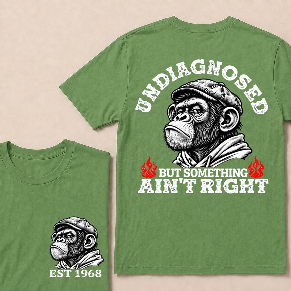 Undiagnosed But Something Ain’t Right – Custom EST. Year Grumpy Monkey T-Shirt
