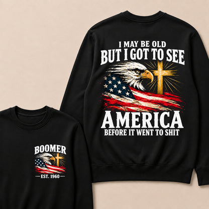 Boomer I May Be Old But I Got To See America Vintage Eagle USA Flag Sweatshirt