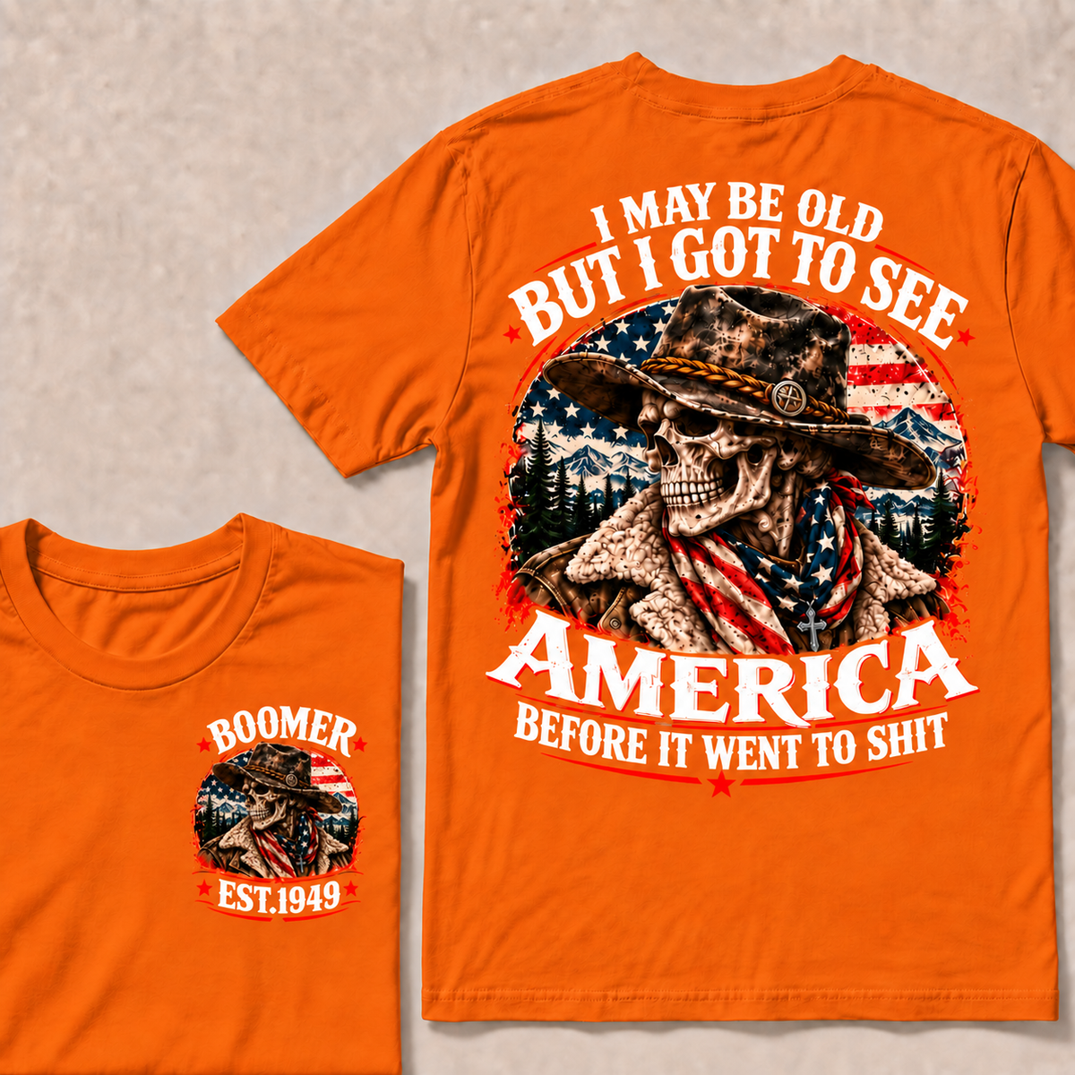 I May Be Old But I Got to See America Before It Went to Shit – Boomer Custom EST. Year Cowboy Skull T-Shirt
