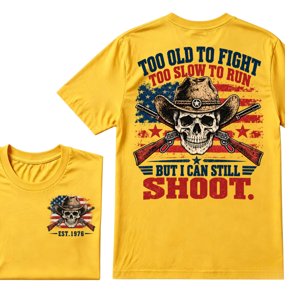 Too Old To Fight Too Slow To Run But I Can Still Shoot Cowboy Skull American Flag T-Shirt EST.Year Vintage Western Tee