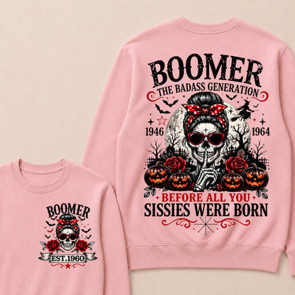 Custom Est.Year Boomer The Badass Generation 1946 1964 Before All You Sissies Were Born Crewneck
