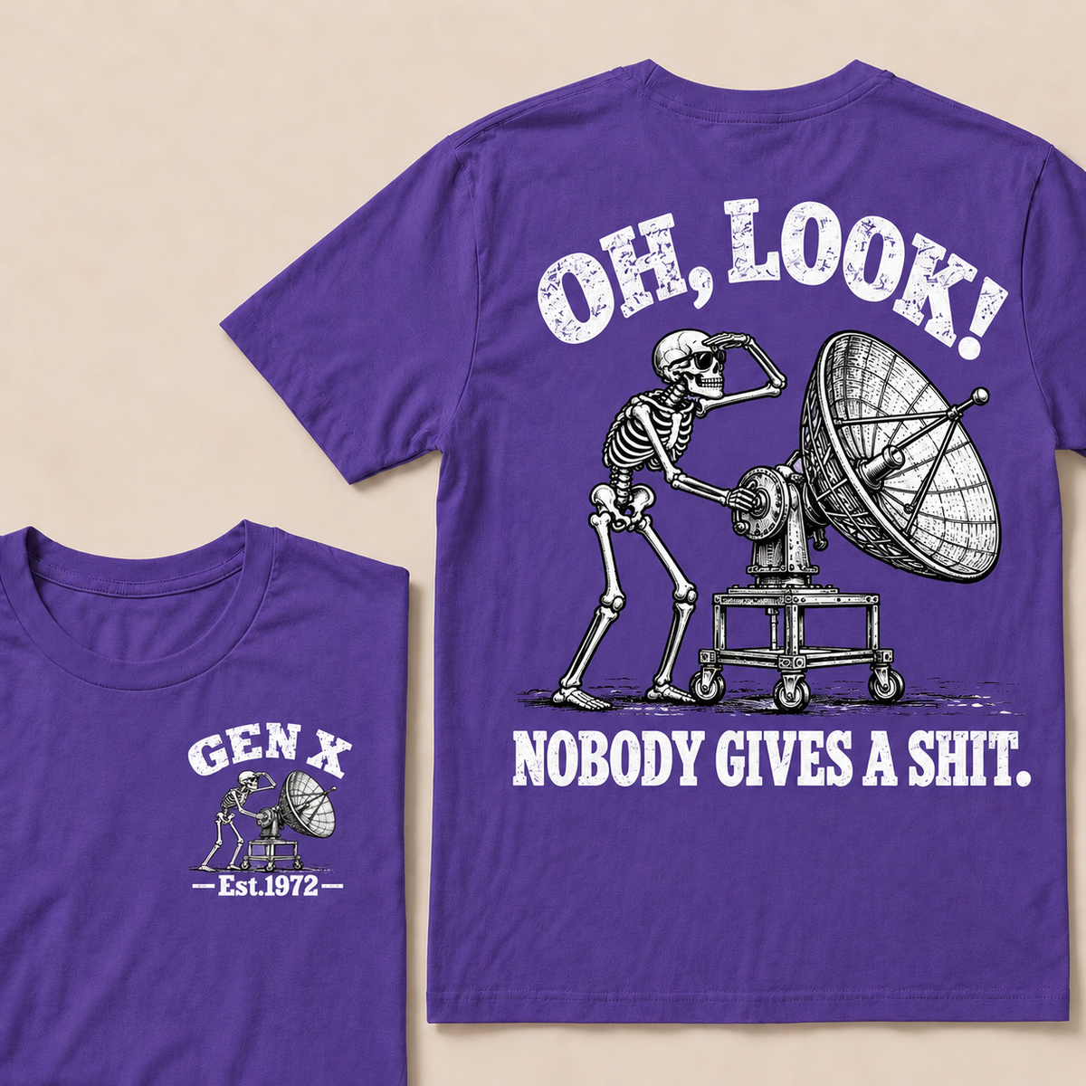Oh Look! Nobody Gives a Shit – Gen X Custom EST. Year Skeleton & Satellite Dish T-Shirt
