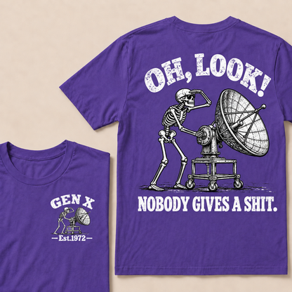 Oh Look! Nobody Gives a Shit – Gen X Custom EST. Year Skeleton & Satellite Dish T-Shirt
