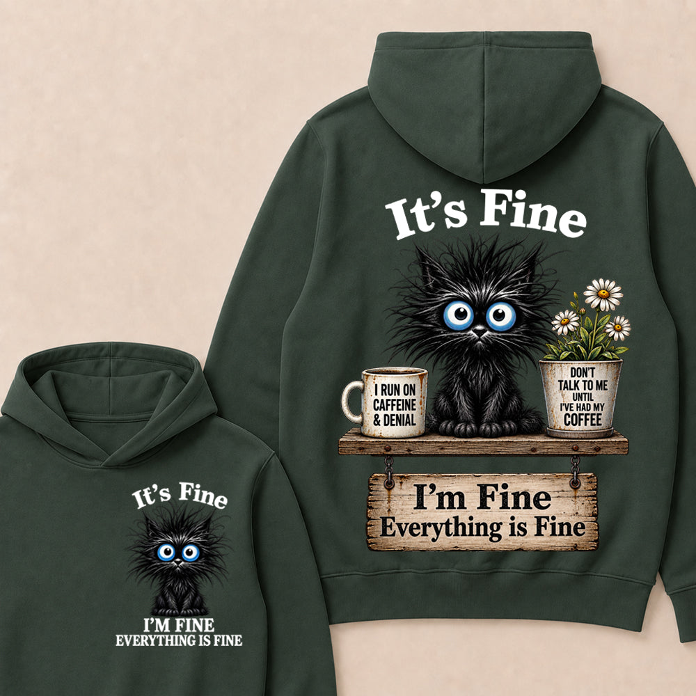 "It's Fine, I'm Fine, Everything Is Fine" Black Cat Hoodie | Caffeine & Denial Hoodie