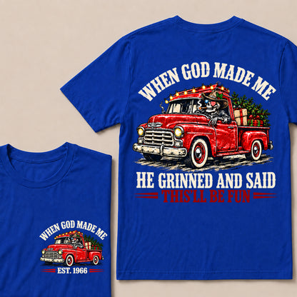 When God Made Me He Grinned and Said This’ll Be Fun – Custom EST.Year Vintage Christmas Red Truck & Skull T-Shirt