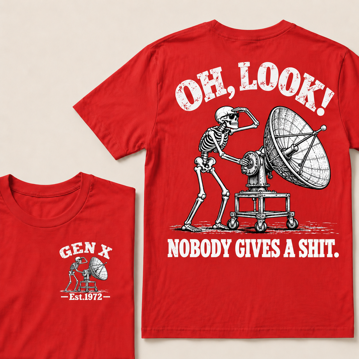 Oh Look! Nobody Gives a Shit – Gen X Custom EST. Year Skeleton & Satellite Dish T-Shirt