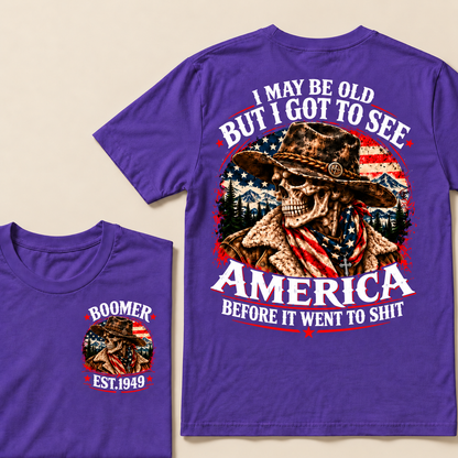 I May Be Old But I Got to See America Before It Went to Shit – Boomer Custom EST. Year Cowboy Skull T-Shirt
