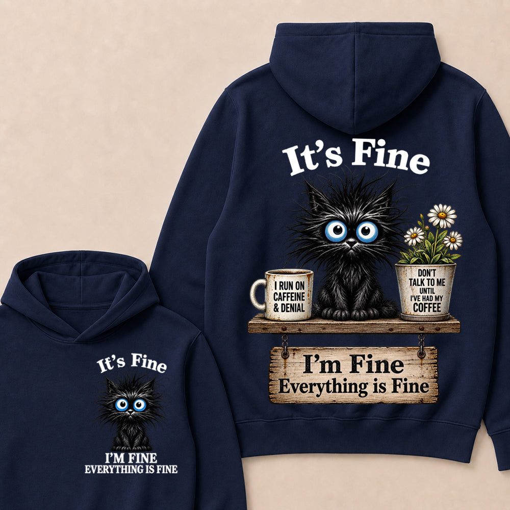 "It's Fine, I'm Fine, Everything Is Fine" Black Cat Hoodie | Caffeine & Denial Hoodie
