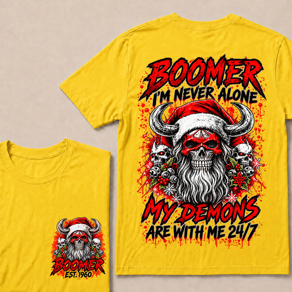Boomer I’m Never Alone My Demons Are With Me 24/7 – Custom EST.Year Christmas Skull Graphic T-Shirt