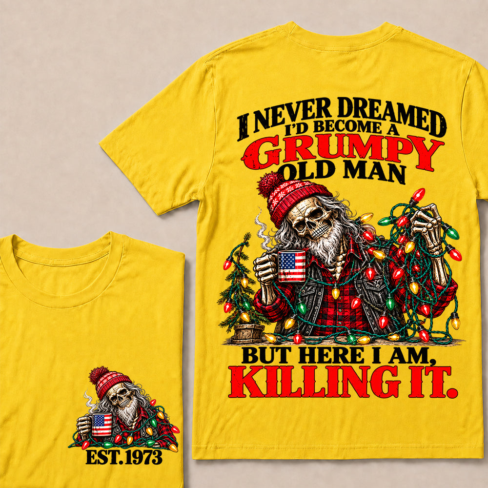 I Never Dreamed I’d Become a Grumpy Old Man But Here I Am Killing It – Custom EST.Year Christmas Lights Skull T-Shirt