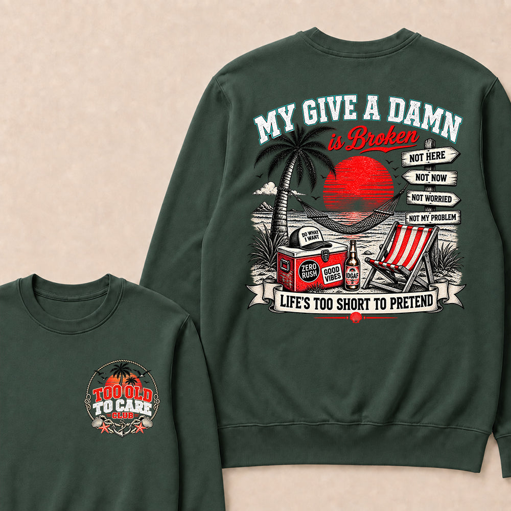 My Give A Damn Is Broken Sweatshirt, Too Old To Care Club Crewneck, Retro Beach Sunset Graphic Pullover, Funny Sarcastic Vacation Shirt, Gift For Him