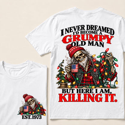I Never Dreamed I’d Become a Grumpy Old Man But Here I Am Killing It – Custom EST.Year Christmas Lights Skull T-Shirt