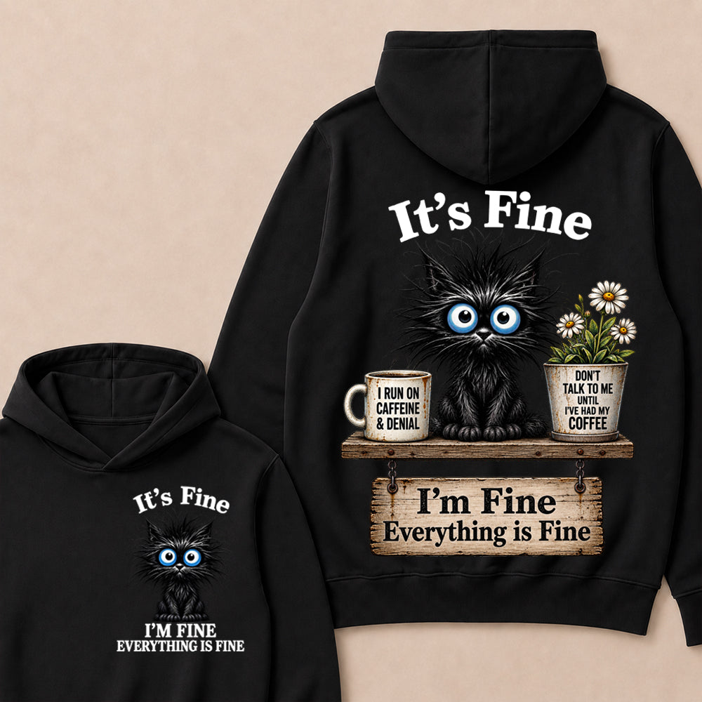 "It's Fine, I'm Fine, Everything Is Fine" Black Cat Hoodie | Caffeine & Denial Hoodie