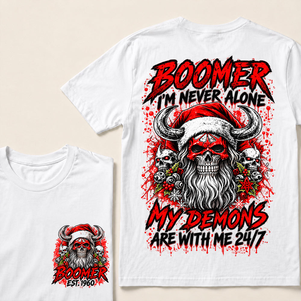 Boomer I’m Never Alone My Demons Are With Me 24/7 – Custom EST.Year Christmas Skull Graphic T-Shirt