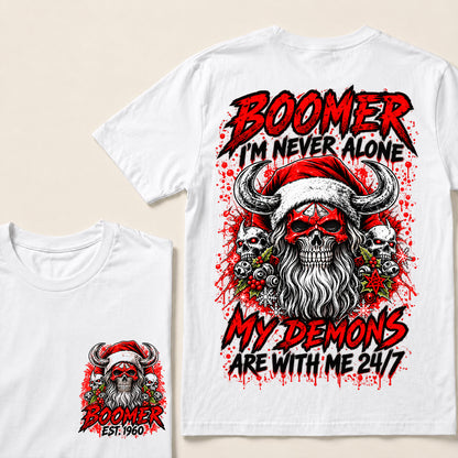 Boomer I’m Never Alone My Demons Are With Me 24/7 – Custom EST.Year Christmas Skull Graphic T-Shirt