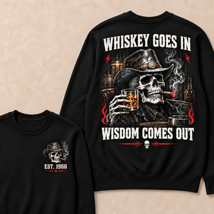 "Whiskey Goes In, Wisdom Comes Out" – Cowboy Skull Graphic Sweatshirt
