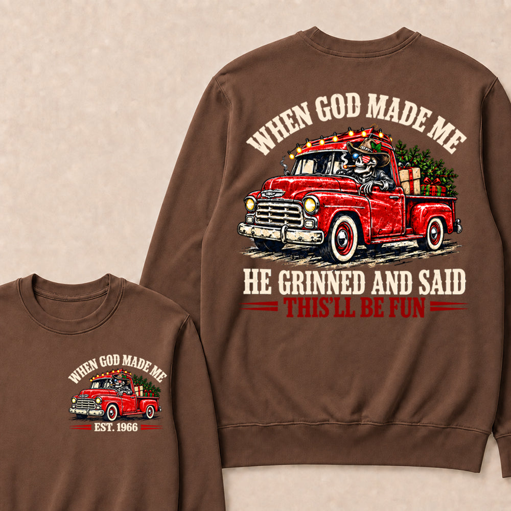 When God Made Me He Grinned and Said This’ll Be Fun – Custom EST.Year Vintage Christmas Red Truck & Skull Sweatshirt